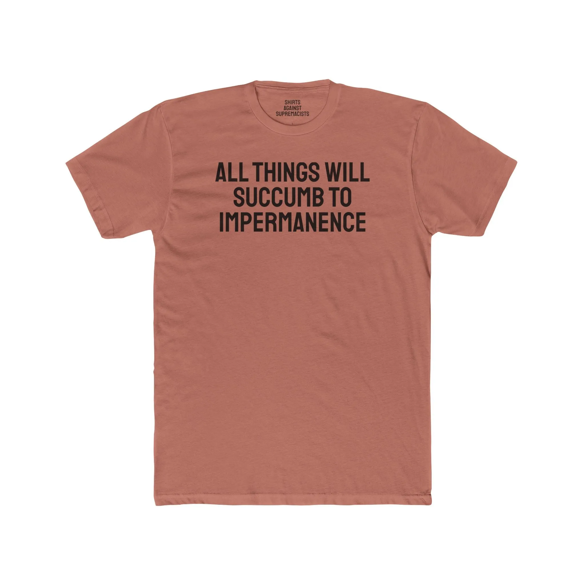 All Things Will Succumb To Impermanence - Unisex Cotton Crew Tee