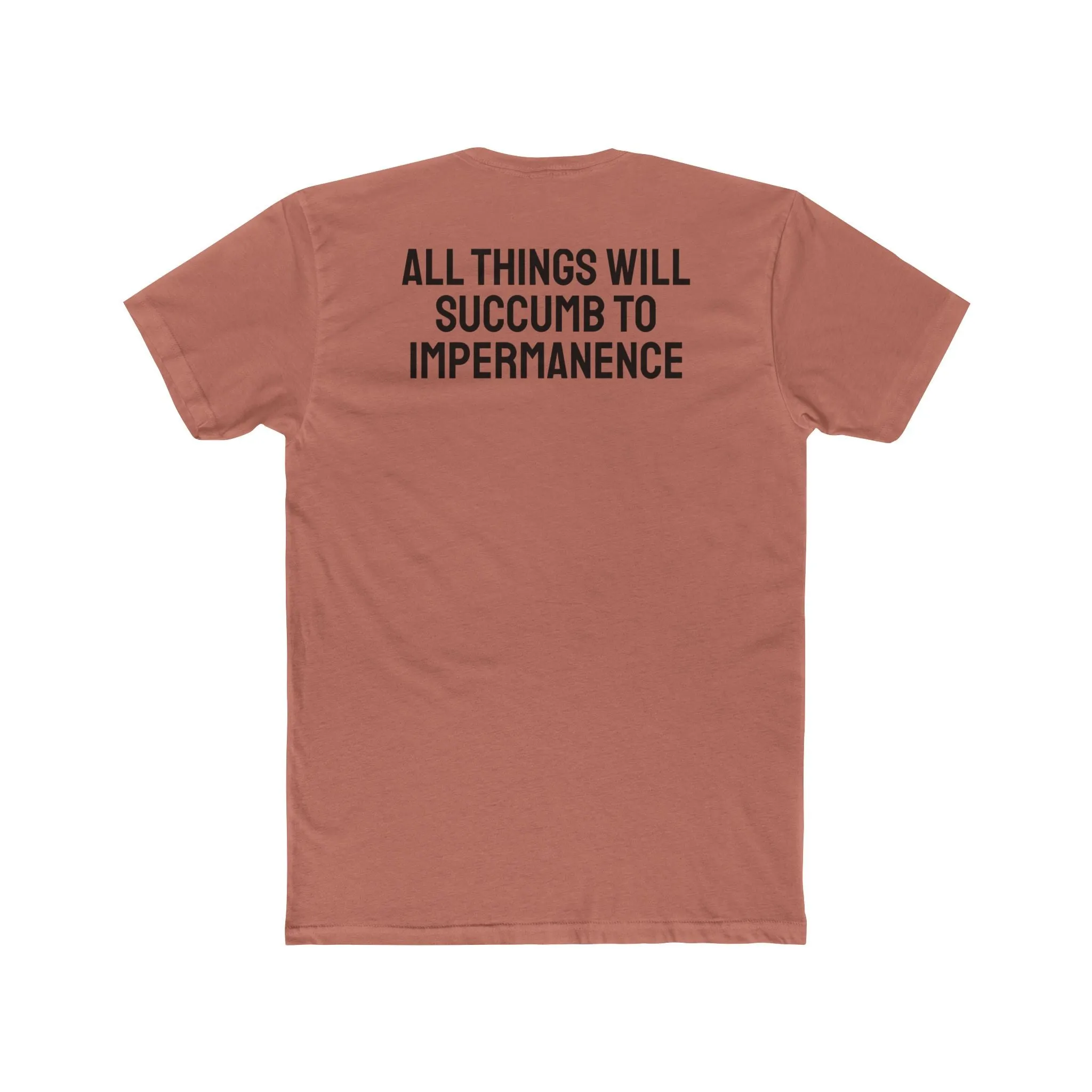 All Things Will Succumb To Impermanence - Unisex Cotton Crew Tee