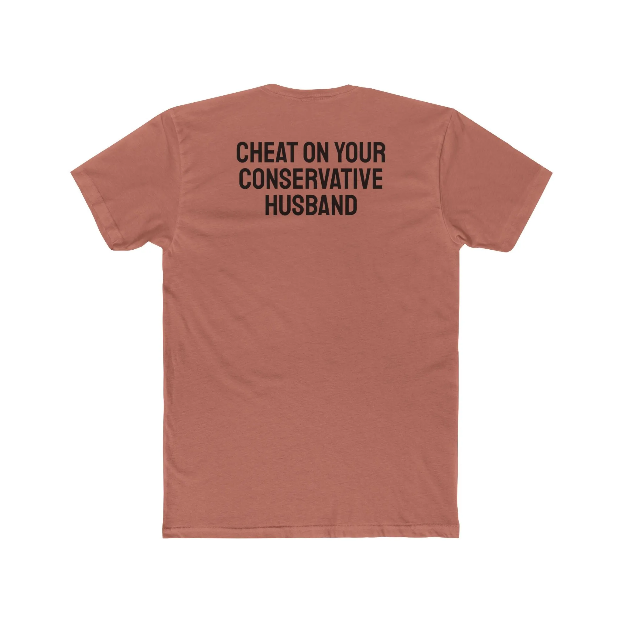 Cheat On Your Conservative Husband - Unisex Cotton Crew Tee
