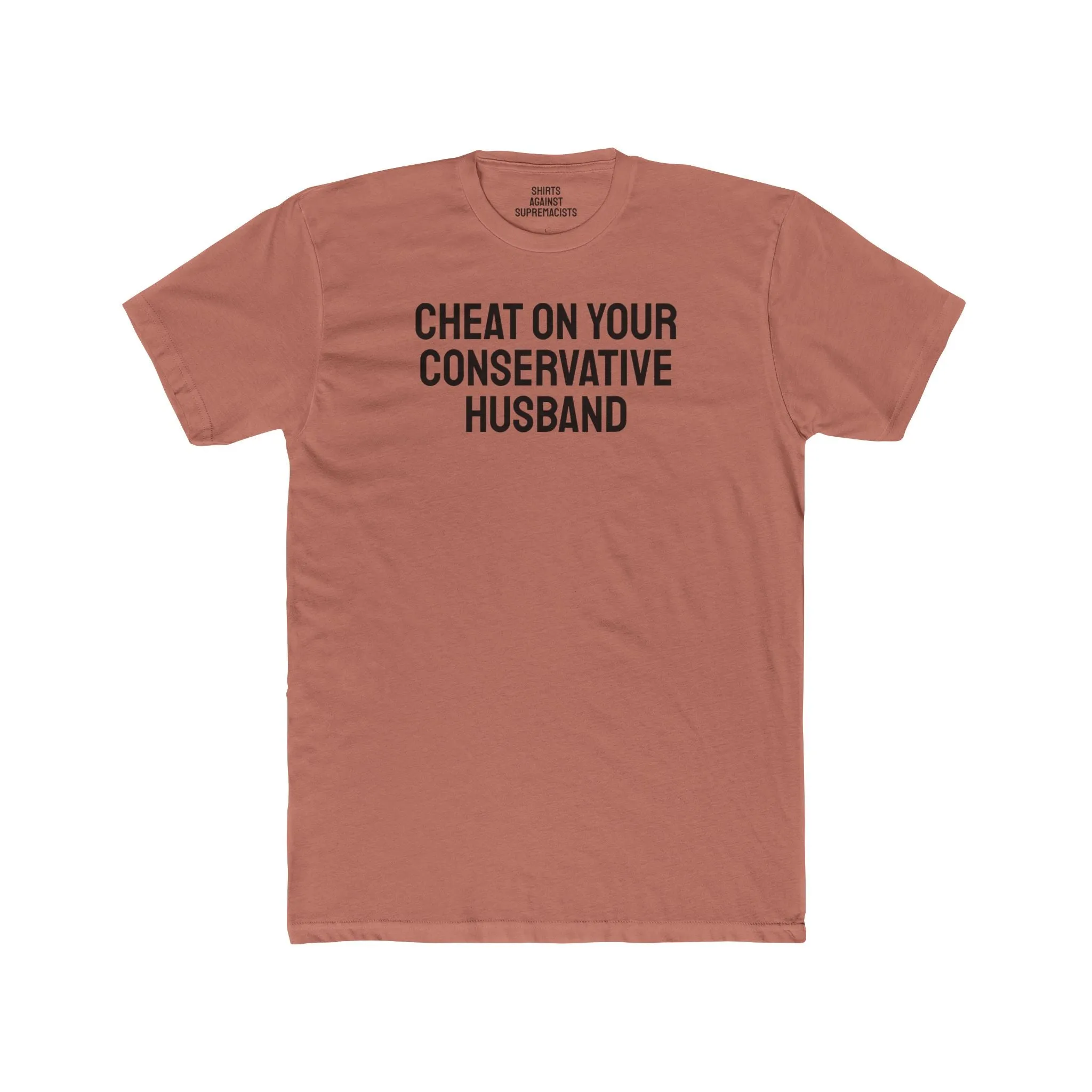 Cheat On Your Conservative Husband - Unisex Cotton Crew Tee