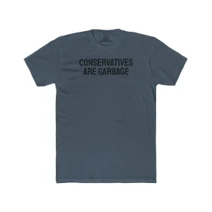 Conservatives Are Garbage - Unisex Cotton Crew Tee