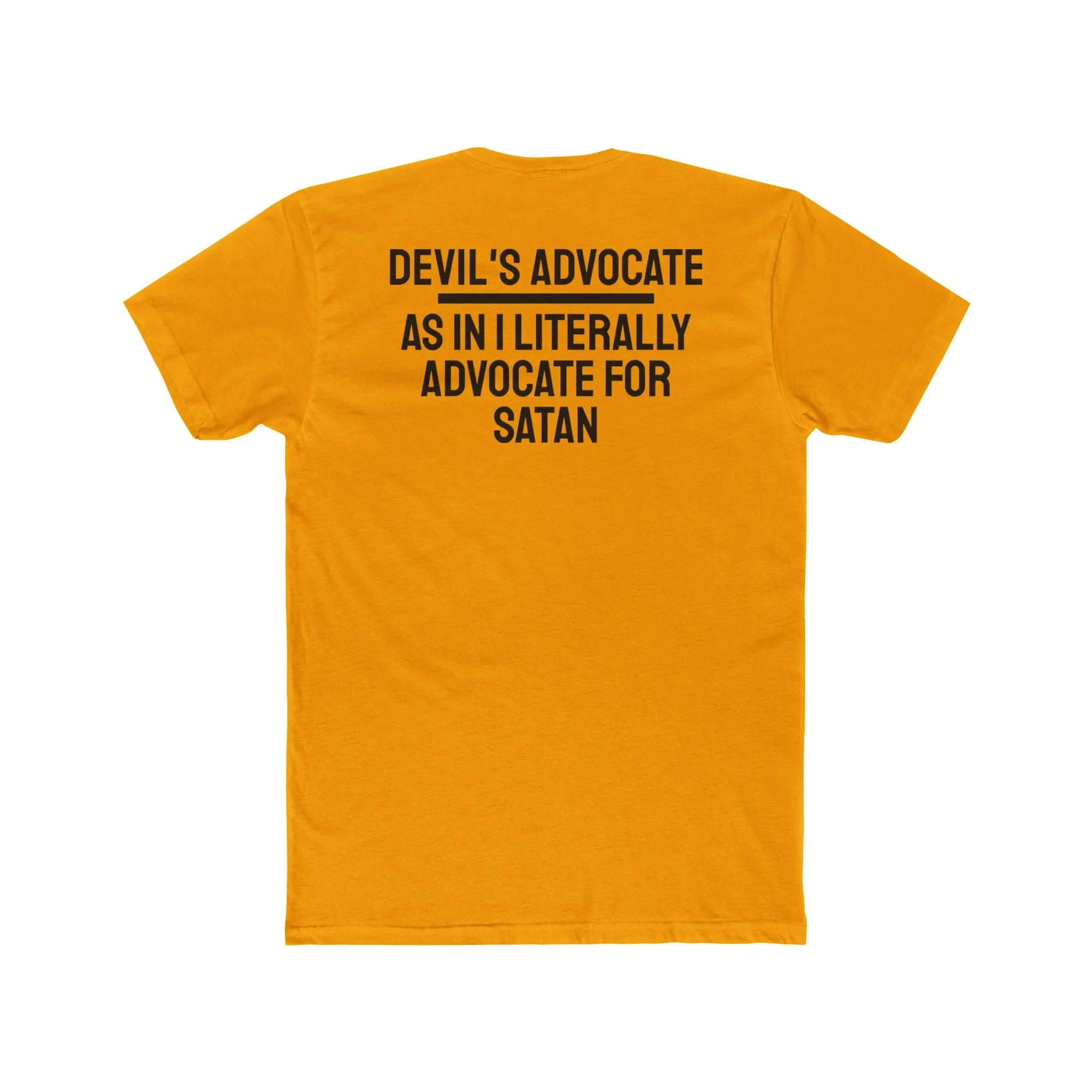 Devil's Advocate. As In I Literally Advocate For Satan - Unisex Cotton Crew Tee