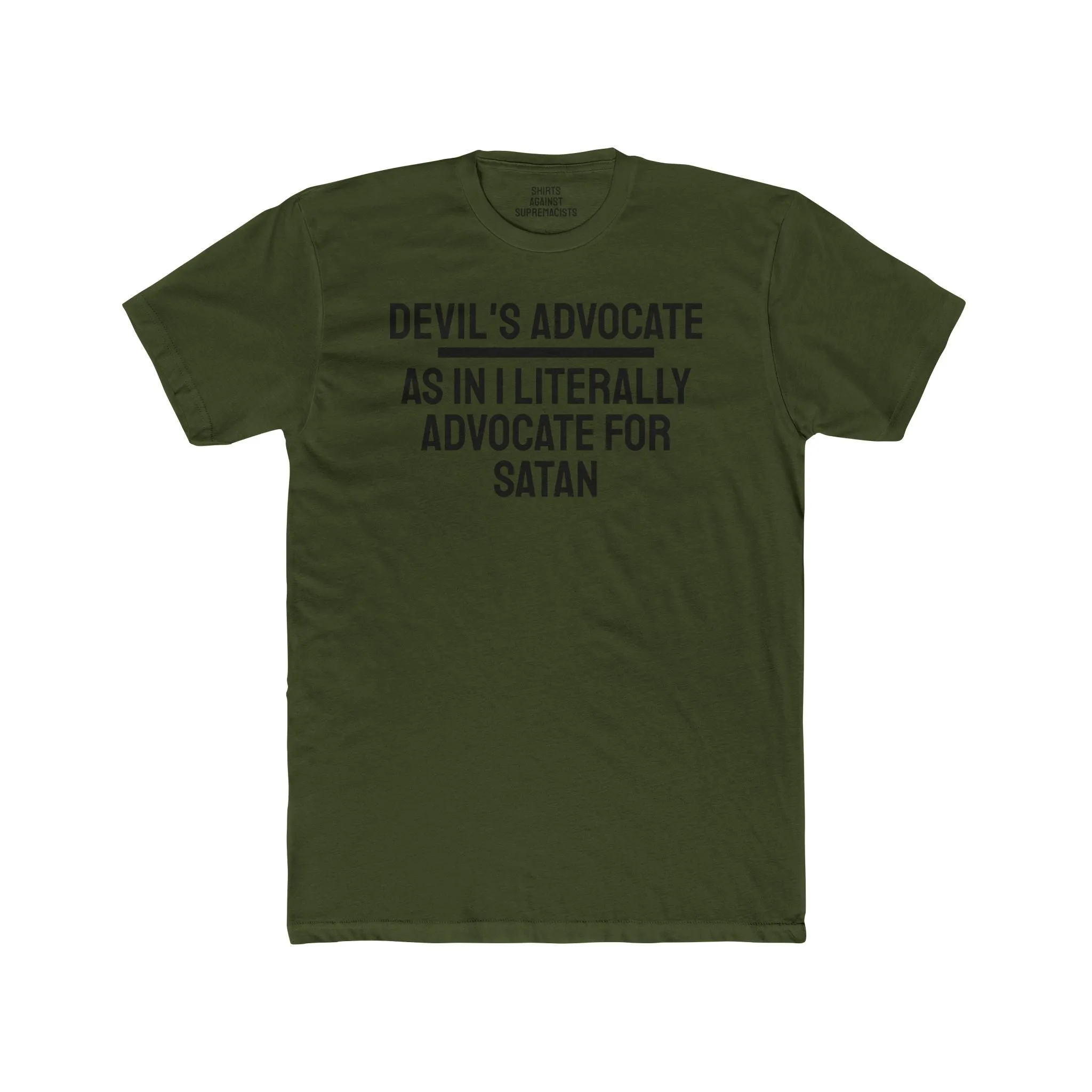 Devil's Advocate. As In I Literally Advocate For Satan - Unisex Cotton Crew Tee