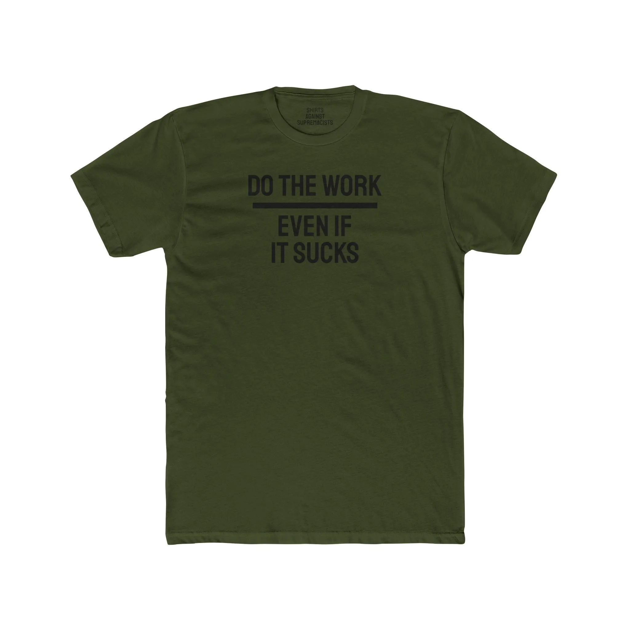 Do The Work Even If It Sucks - Unisex Cotton Crew Tee