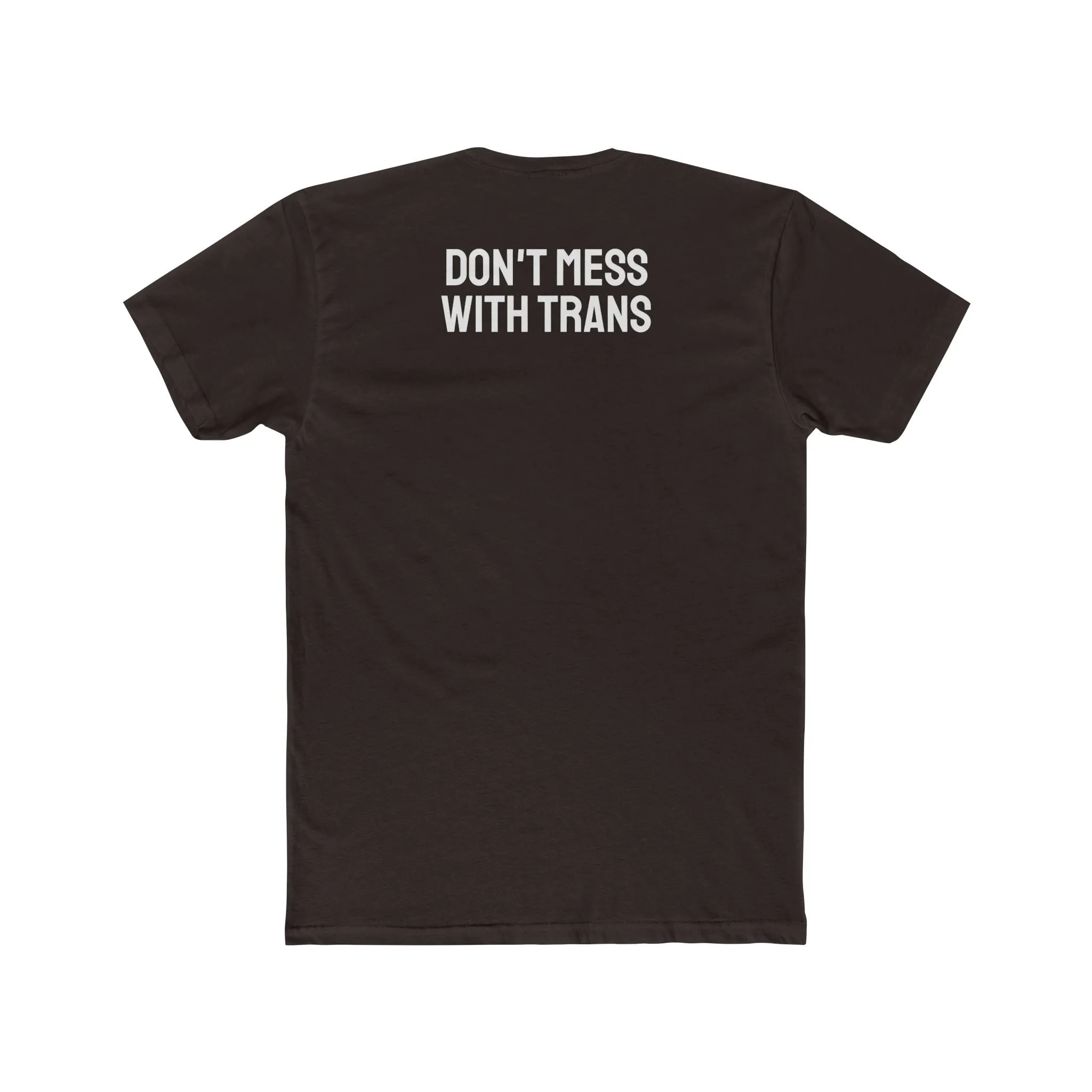 Don't Mess With Trans - Unisex Cotton Crew Tee