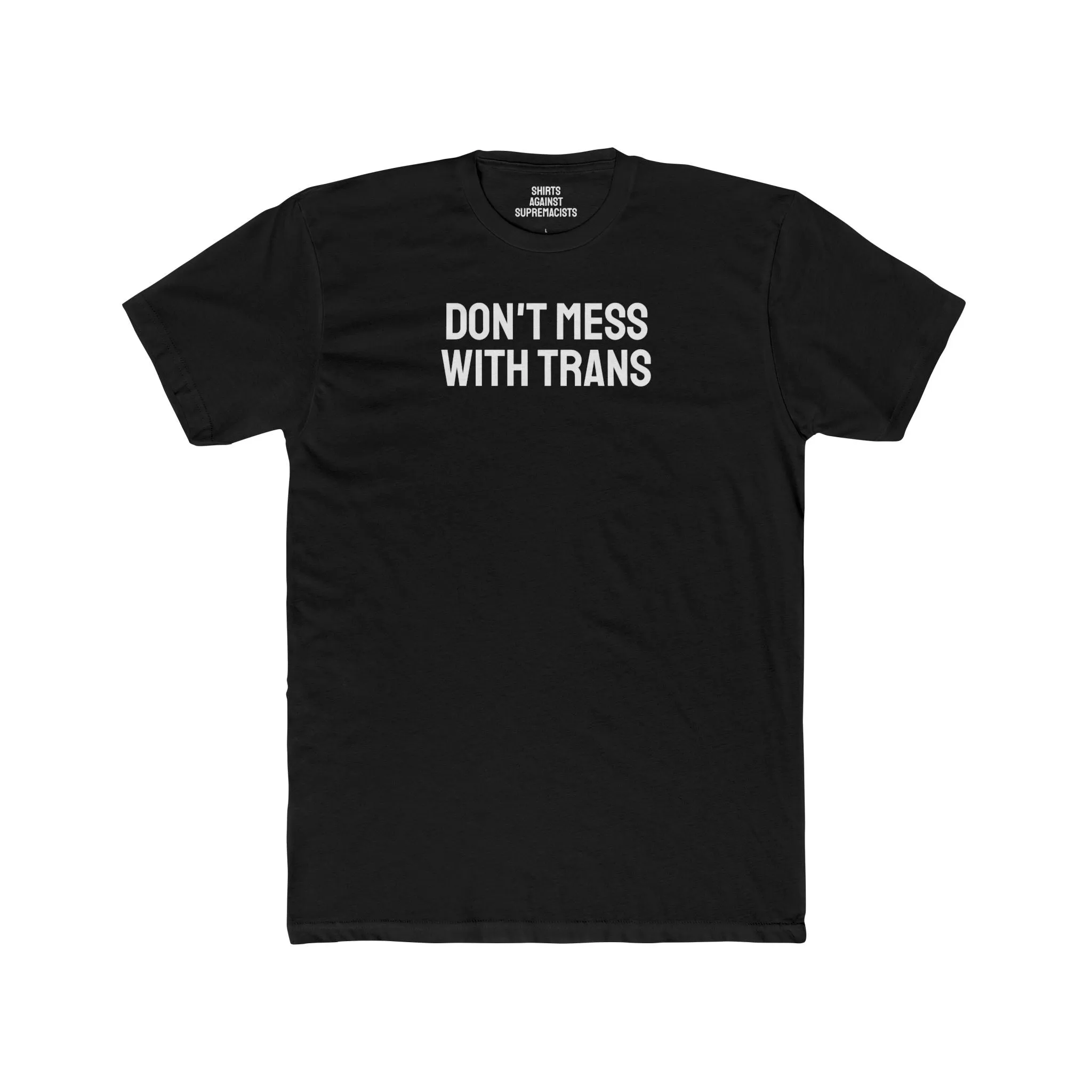 Don't Mess With Trans - Unisex Cotton Crew Tee