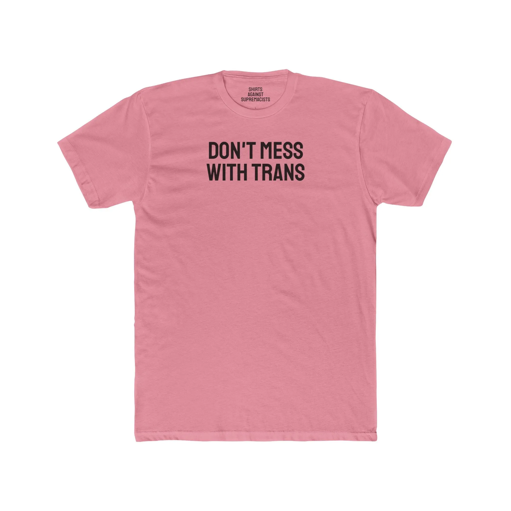 Don't Mess With Trans - Unisex Cotton Crew Tee