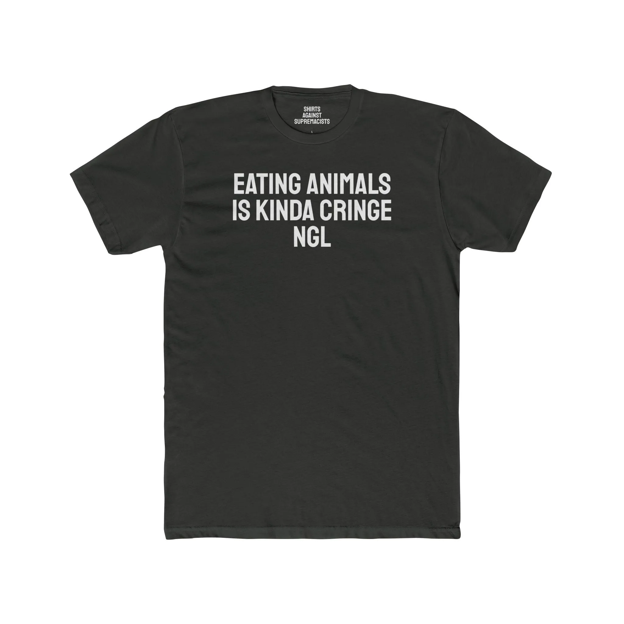 Eating Animals Is Kinda Cringe NGL - Unisex Cotton Crew Tee