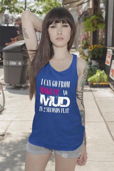 I Can go from Make up to MUD in 2 Seconds Flat