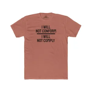 I Will Not Conform I Will Not Comply - Unisex Cotton Crew Tee
