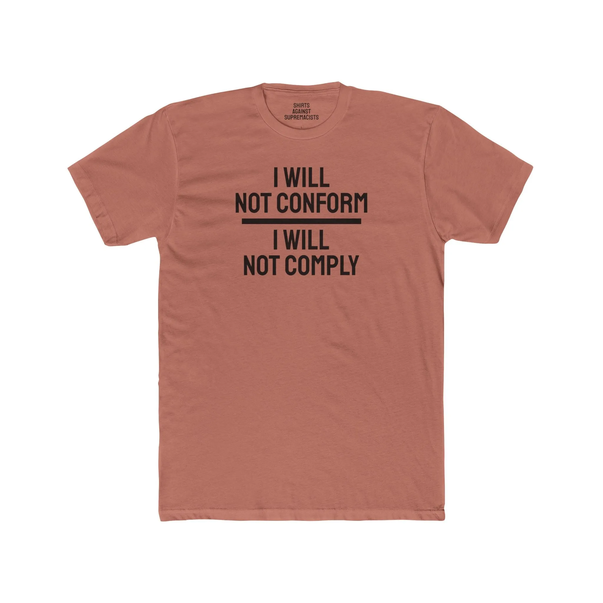 I Will Not Conform I Will Not Comply - Unisex Cotton Crew Tee