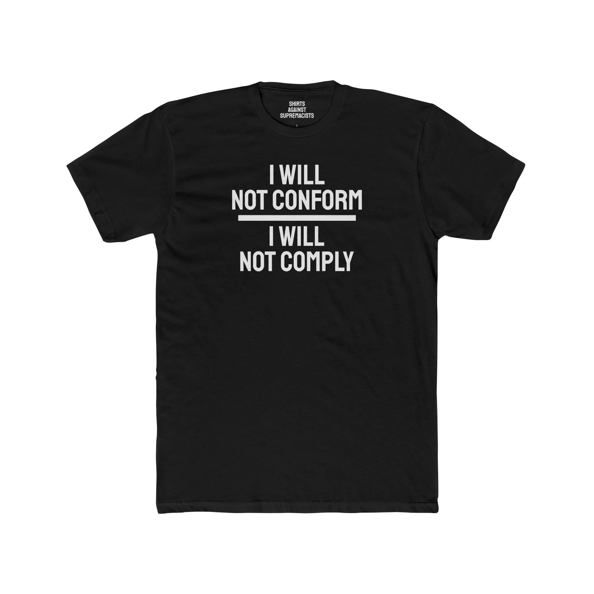 I Will Not Conform I Will Not Comply - Unisex Cotton Crew Tee