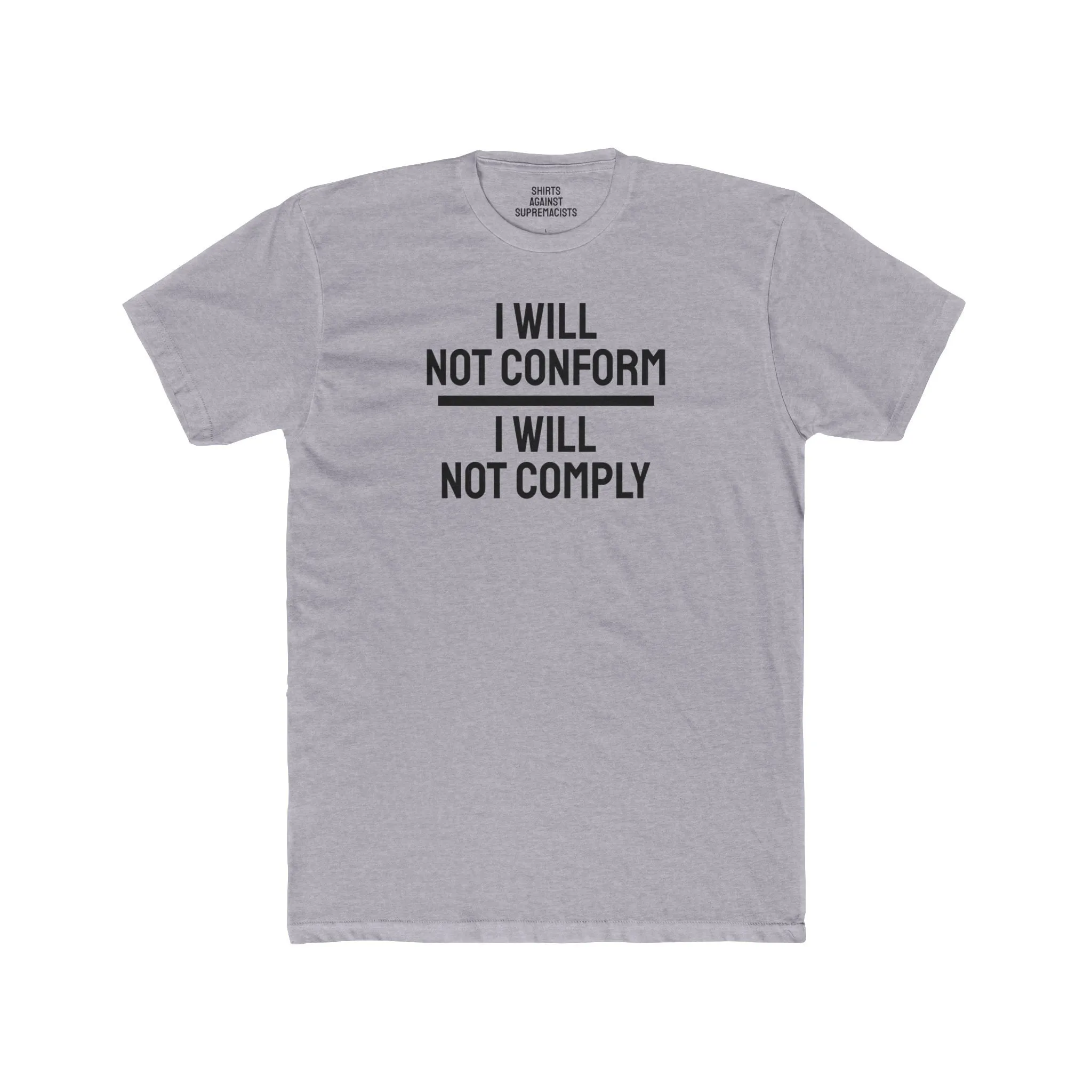 I Will Not Conform I Will Not Comply - Unisex Cotton Crew Tee