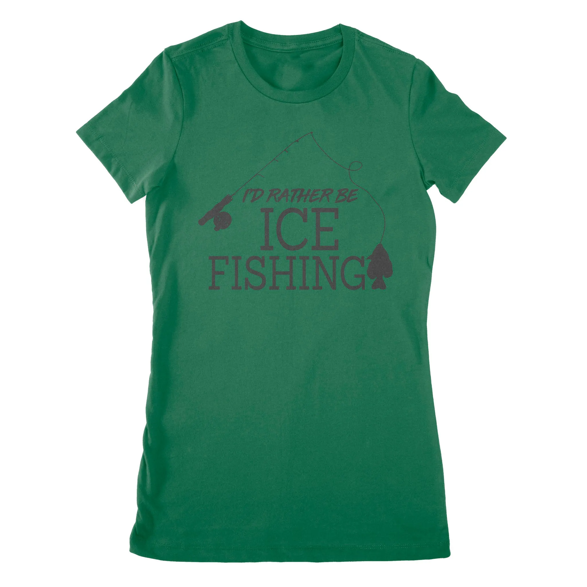 I'd rather be Ice fishing crappie Ice Hole Fish Frozen Winter Snow Angling , funny ice fishing shirts D02 NPQ401 Premium Women's T-shirt