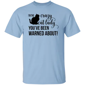 I'm the Crazy Cat Lady You've Been Warned About!  5.3 oz. T-Shirt