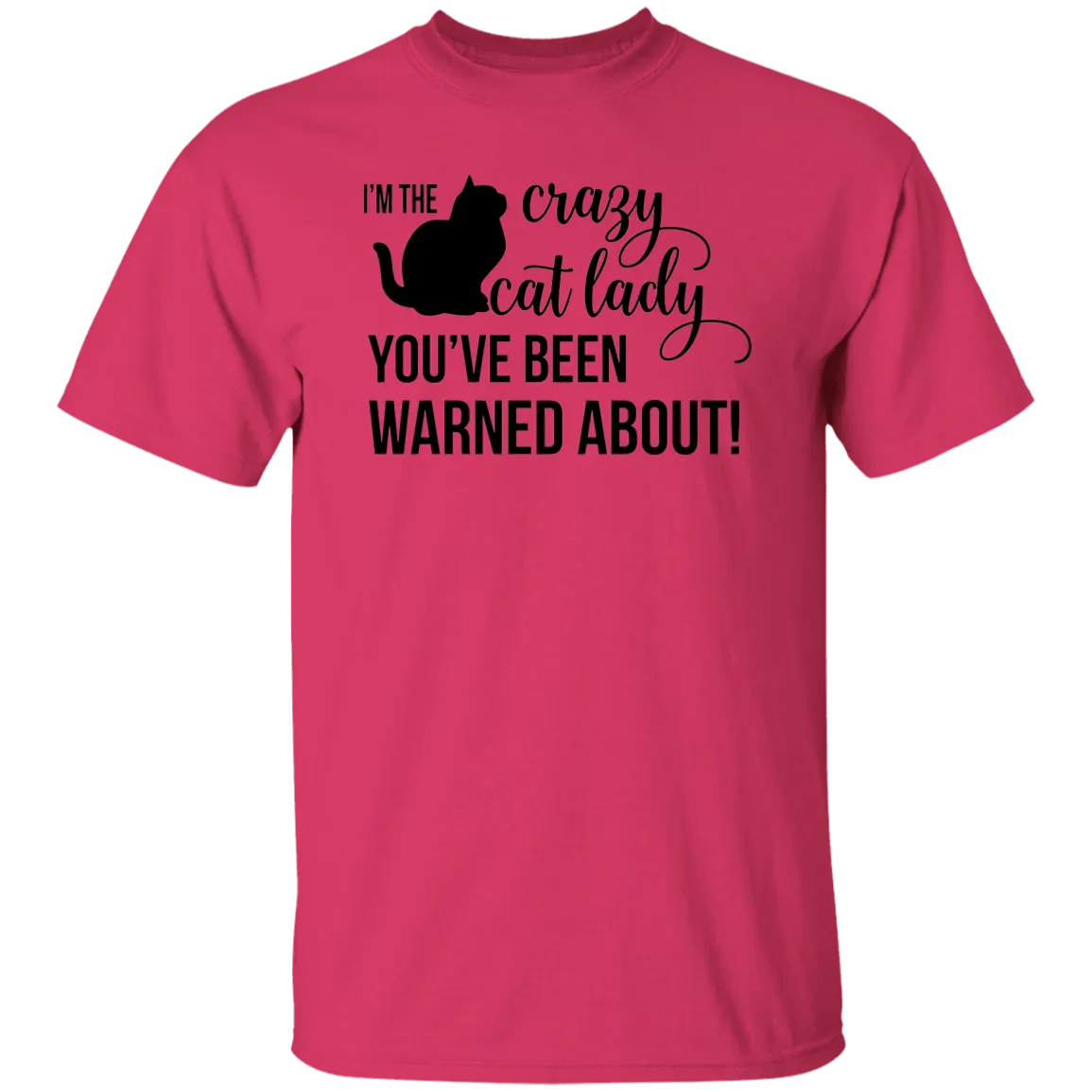 I'm the Crazy Cat Lady You've Been Warned About!  5.3 oz. T-Shirt