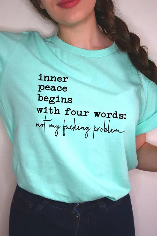 Inner Peace Begins With Four Words Graphic Tee