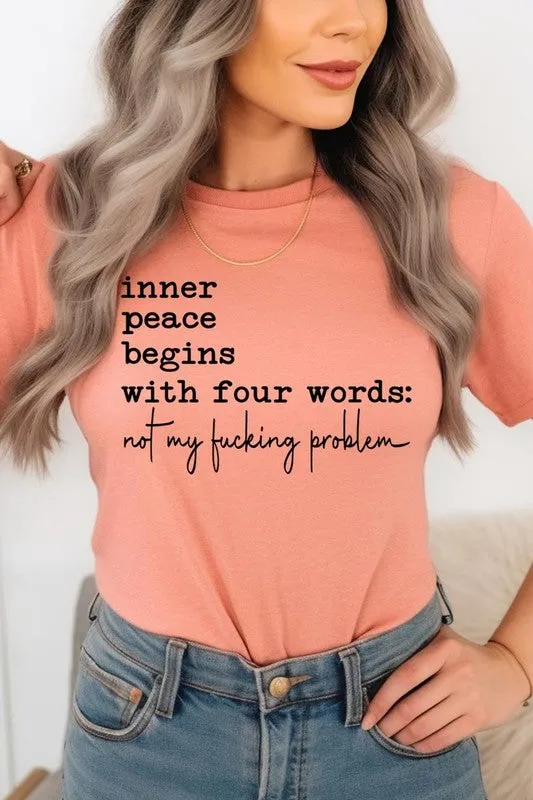 Inner Peace Begins With Four Words Graphic Tee