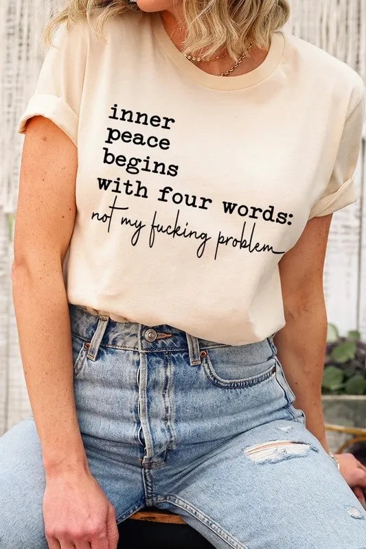 Inner Peace Begins With Four Words Graphic Tee