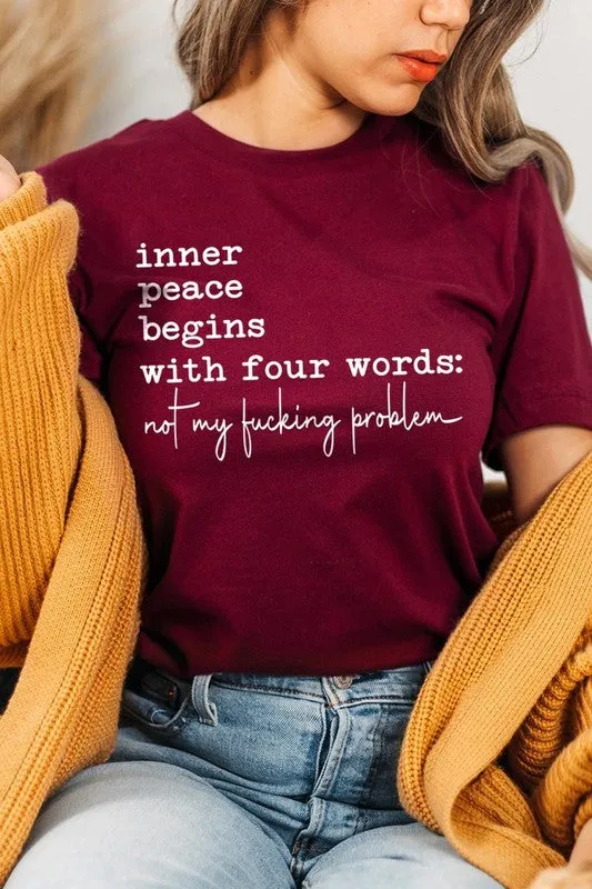 Inner Peace Begins With Four Words Graphic Tee