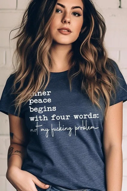 Inner Peace Begins With Four Words Graphic Tee