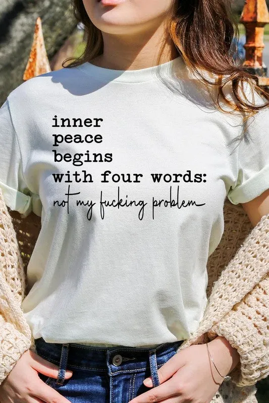 Inner Peace Begins With Four Words Graphic Tee
