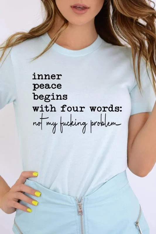 Inner Peace Begins With Four Words Graphic Tee