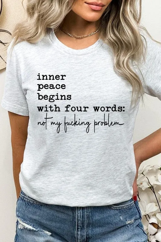 Inner Peace Begins With Four Words Graphic Tee