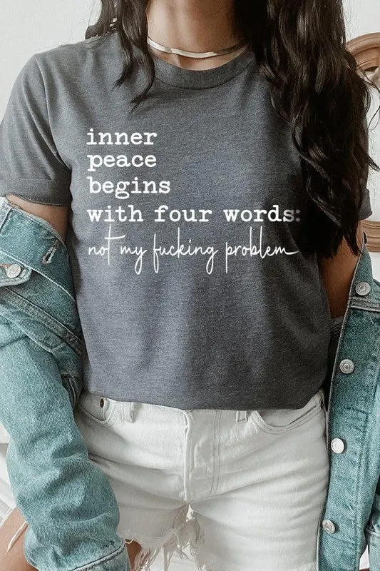 Inner Peace Begins With Four Words Graphic Tee