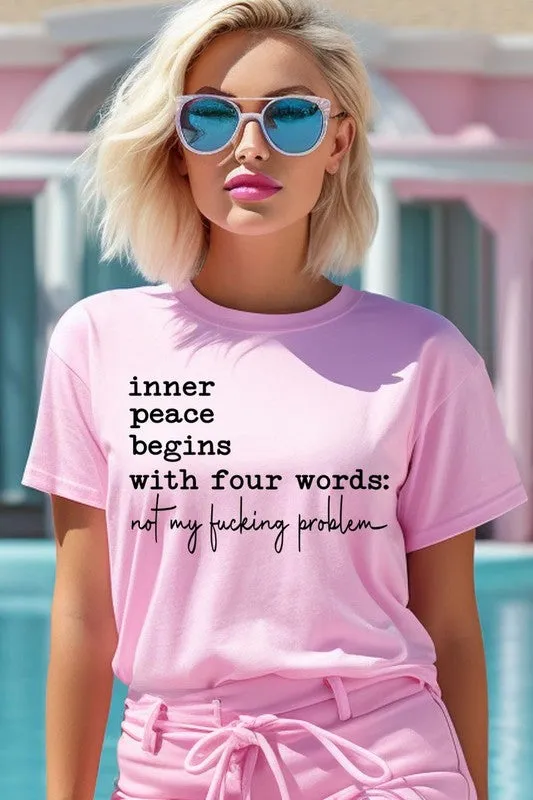 Inner Peace Begins With Four Words Graphic Tee