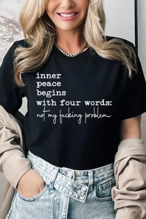Inner Peace Begins With Four Words Graphic Tee