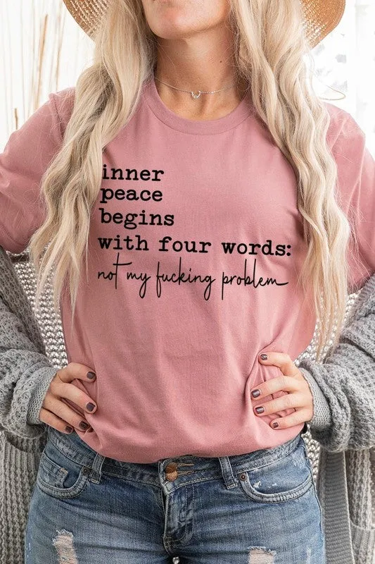 Inner Peace Begins With Four Words Graphic Tee