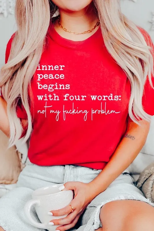 Inner Peace Begins With Four Words Graphic Tee
