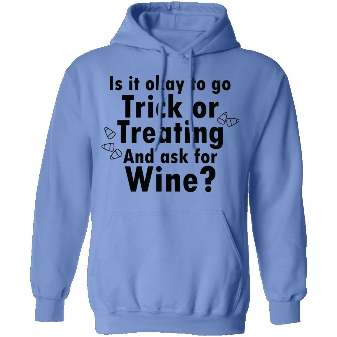 Is It Ok To Go Treat Or Treating And Ask For Wine T-Shirt