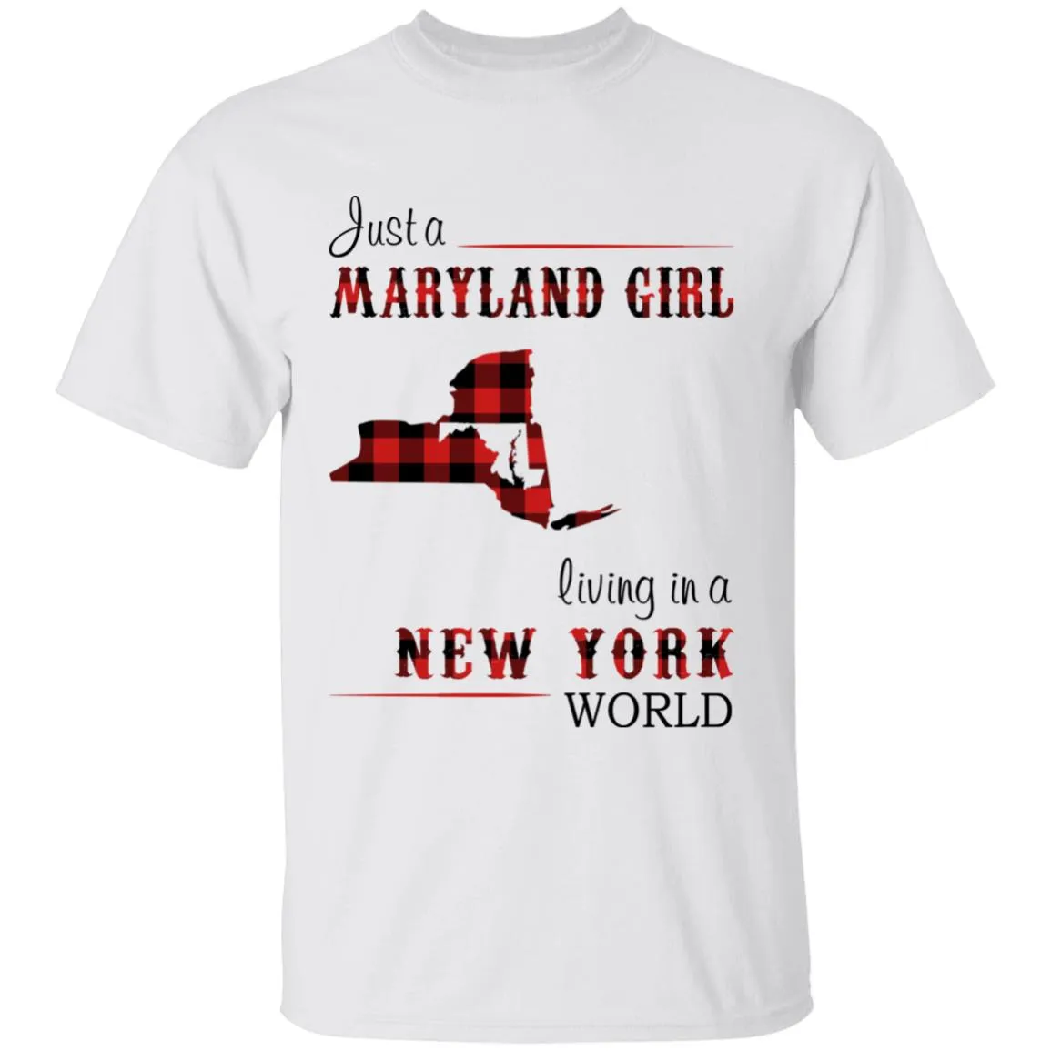 Just A Maryland Girl Living In A New York World T-shirt