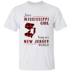 Just A Mississippi Girl Living In A New Jersey World T-shirt