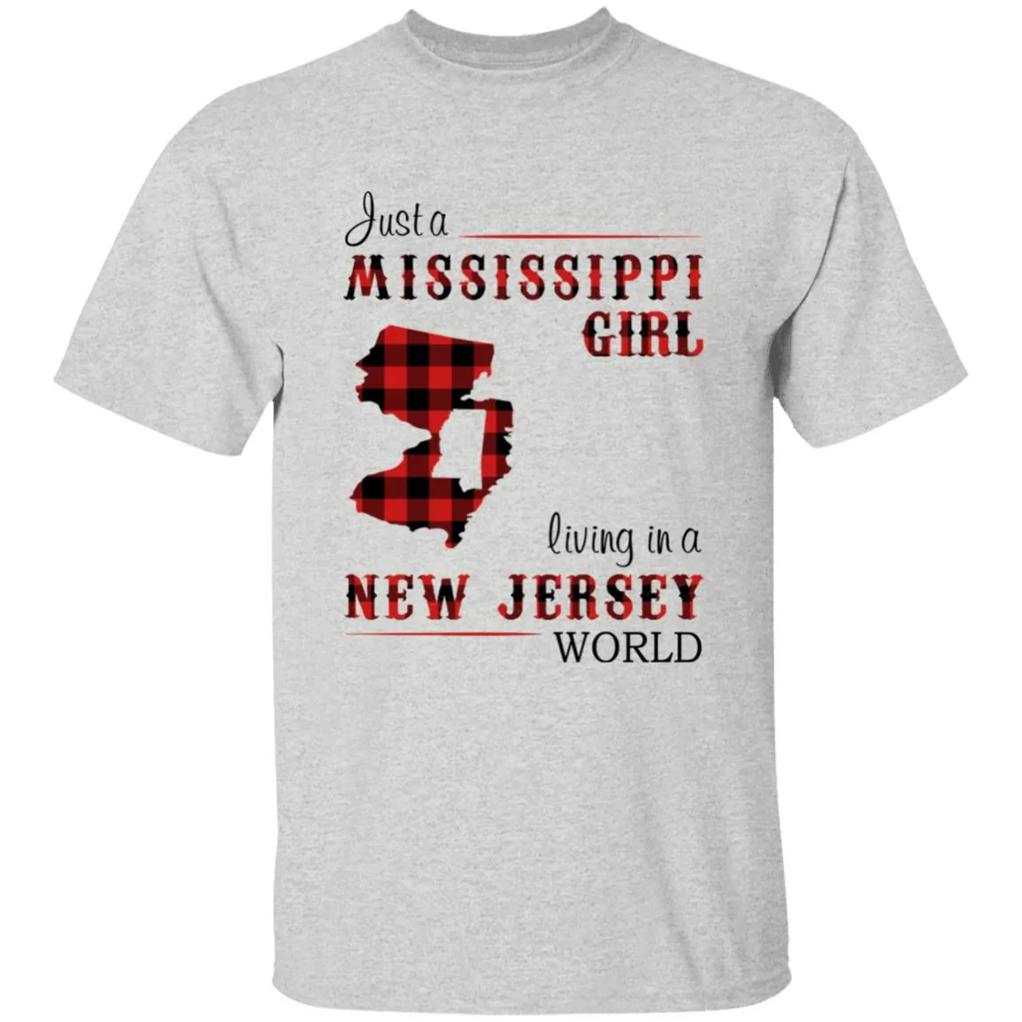 Just A Mississippi Girl Living In A New Jersey World T-shirt