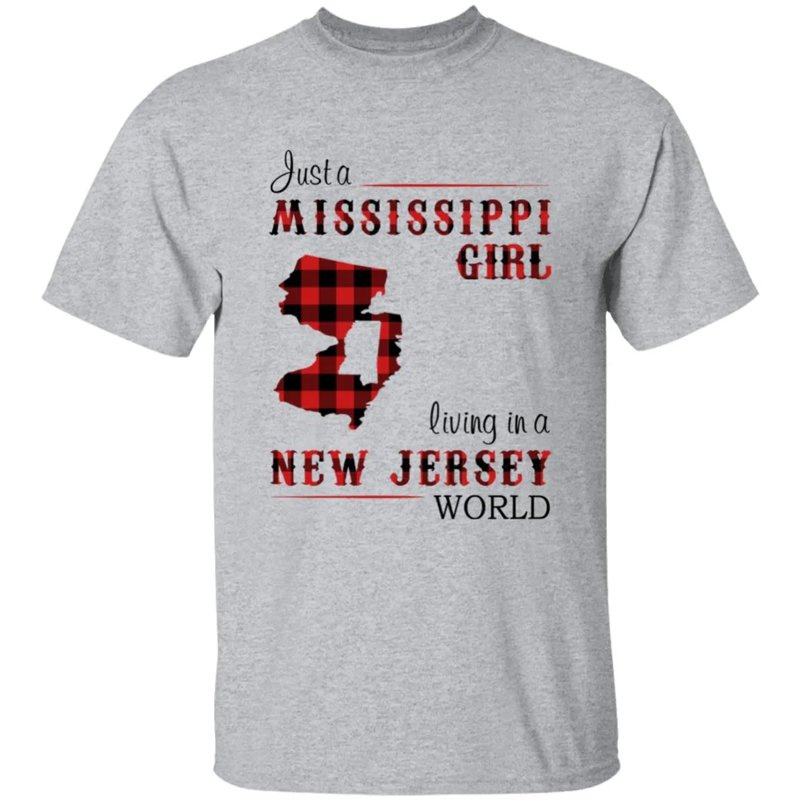 Just A Mississippi Girl Living In A New Jersey World T-shirt
