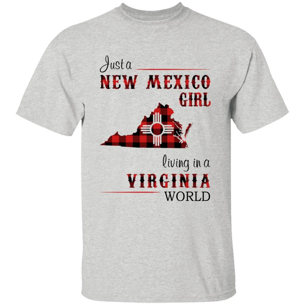 Just A New Mexico Girl Living In A Virginia World T-shirt