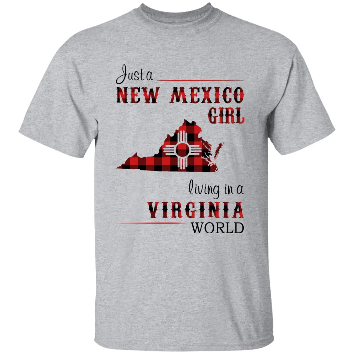Just A New Mexico Girl Living In A Virginia World T-shirt