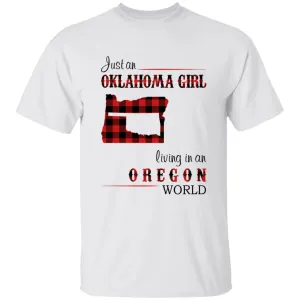 Just An Oklahoma Girl Living In An Oregon World T-shirt