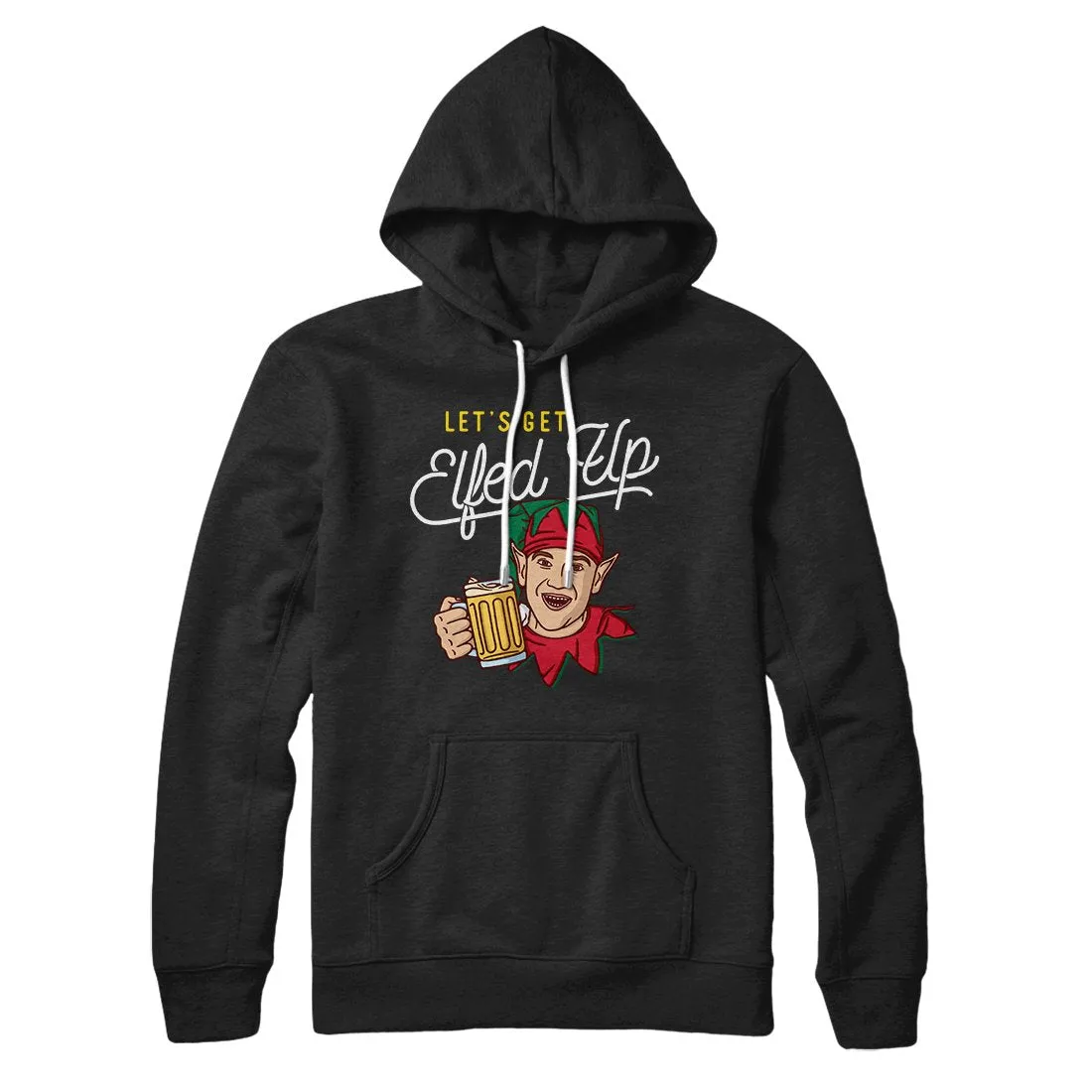 Let's Get Elfed Up Hoodie