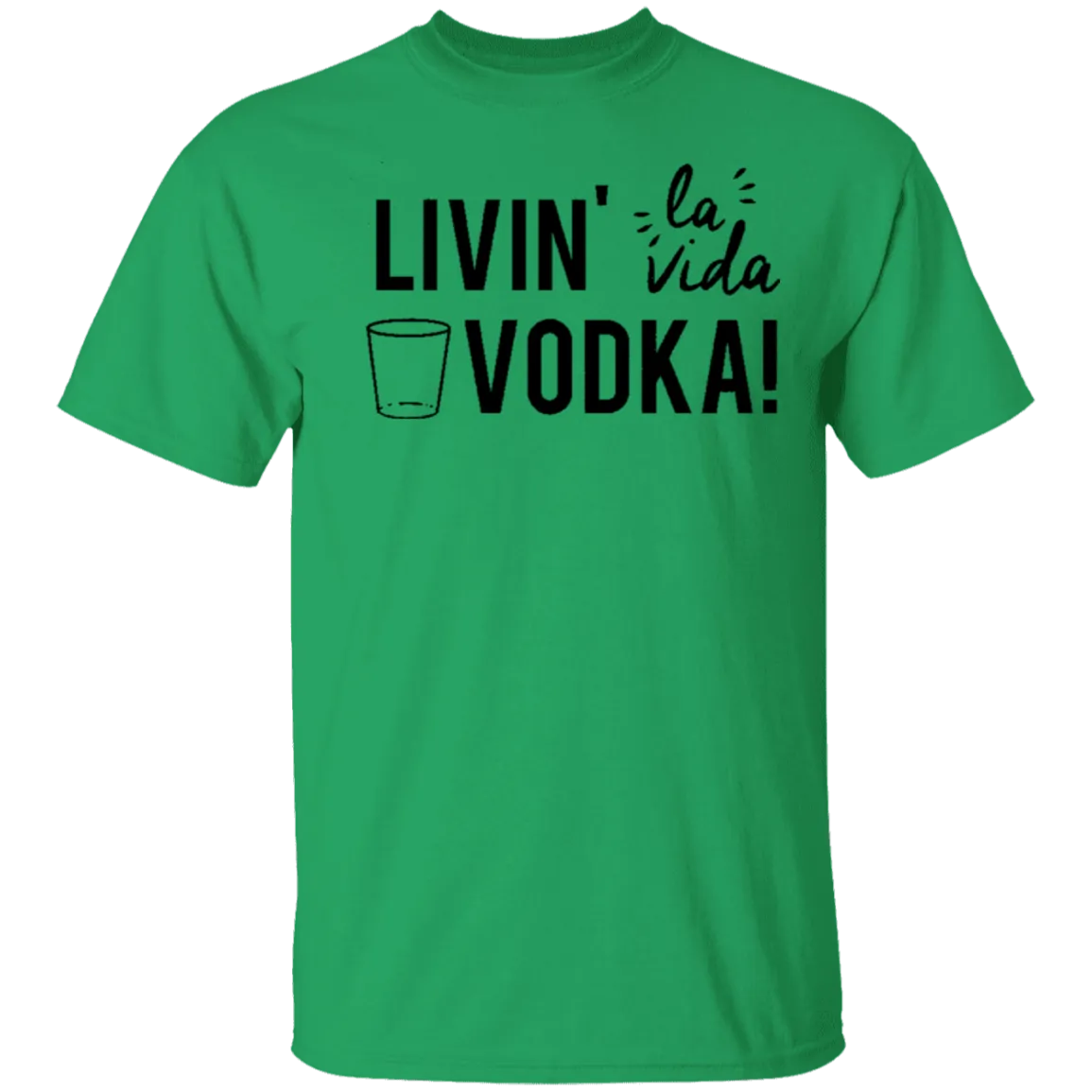 Livin' La Vida Vodka T-Shirt