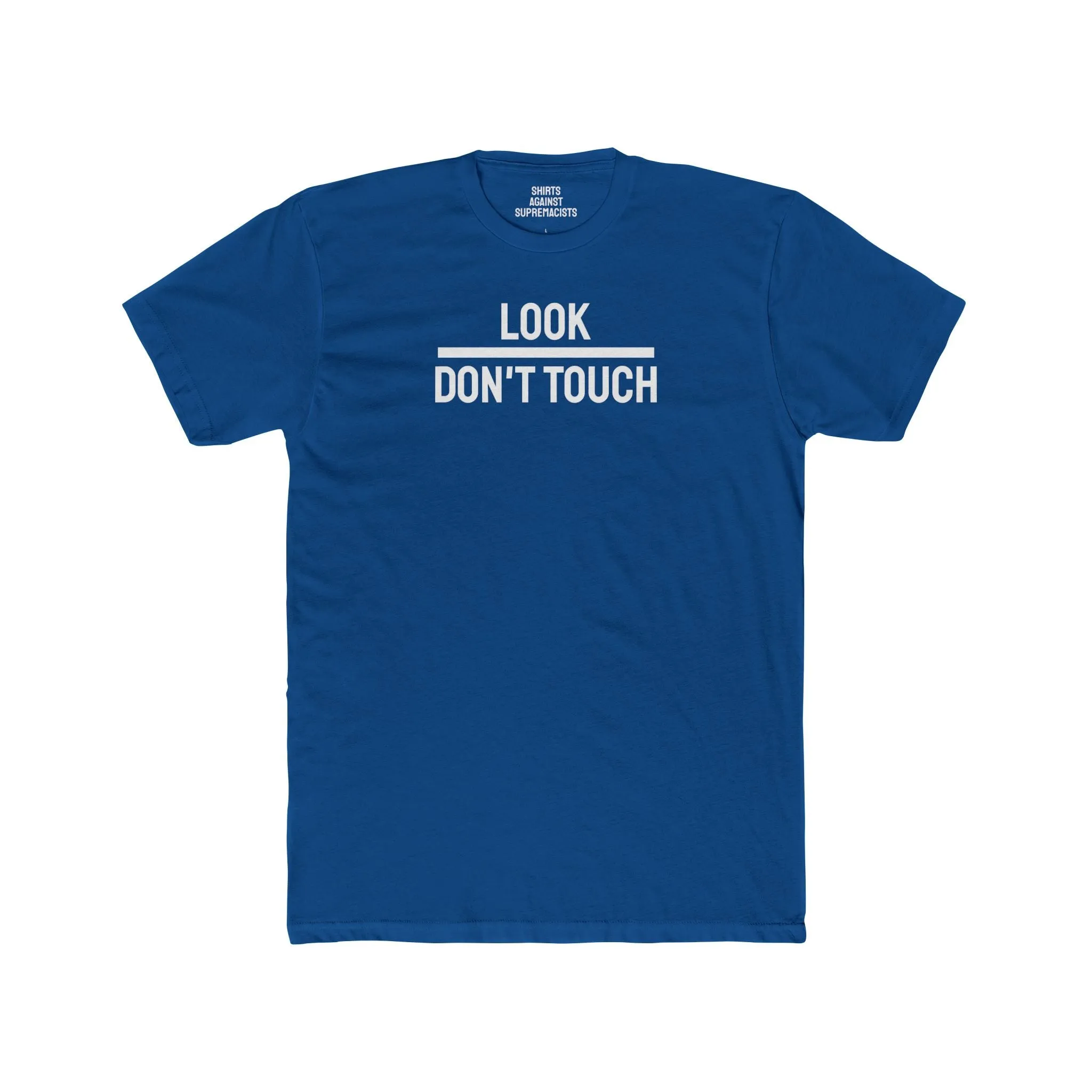 Look Don't Touch - Unisex Cotton Crew Tee
