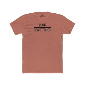 Look Don't Touch - Unisex Cotton Crew Tee