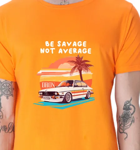 Men's Tshirt - DRON BE SAVAGE NOT AVERAGE - ABA12 Orange