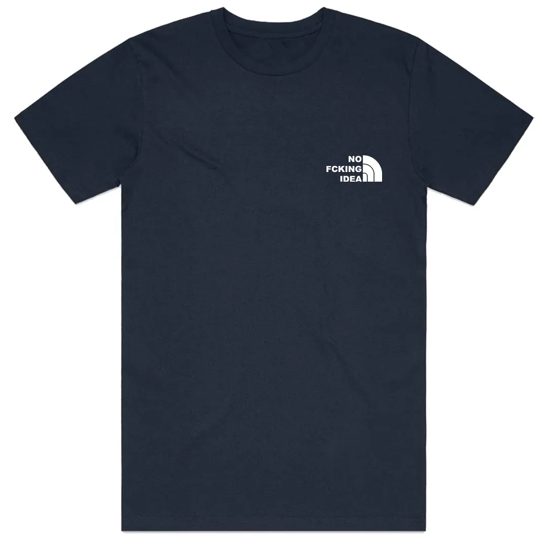 No Fucking Idea T-Shirt