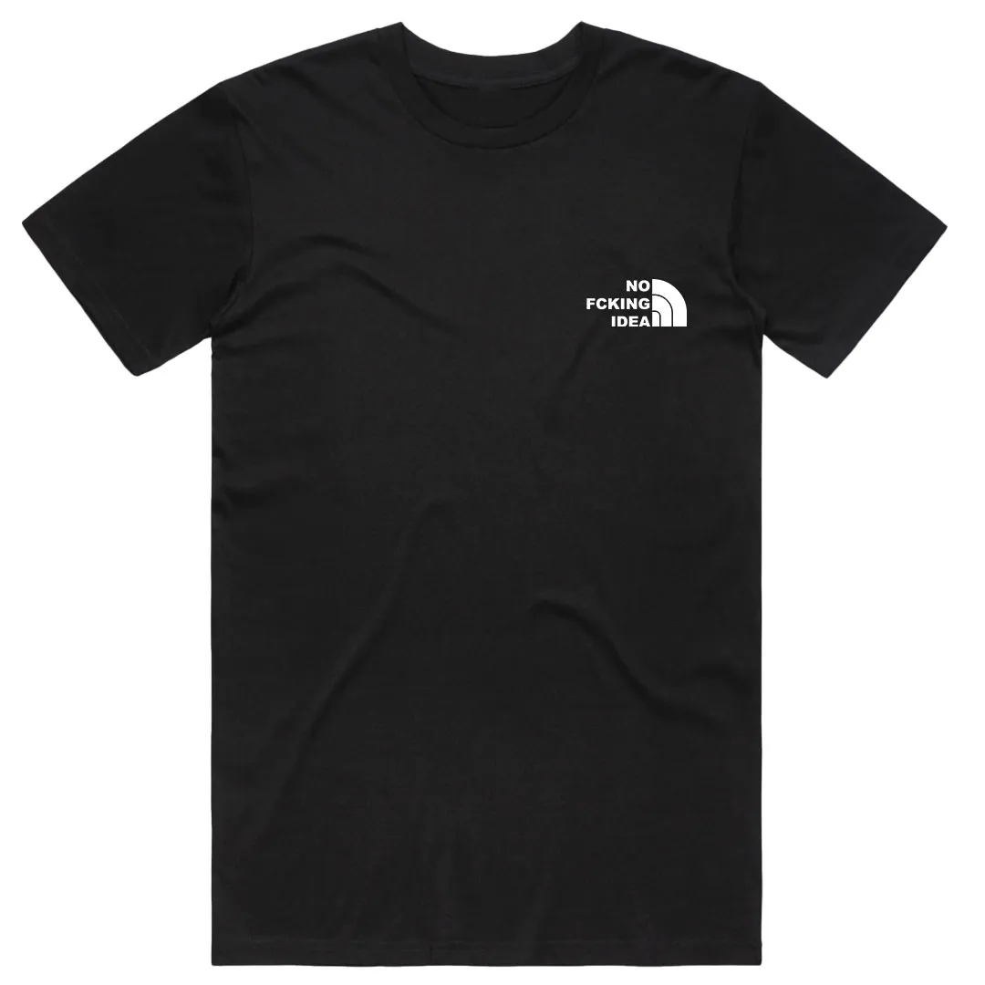 No Fucking Idea T-Shirt