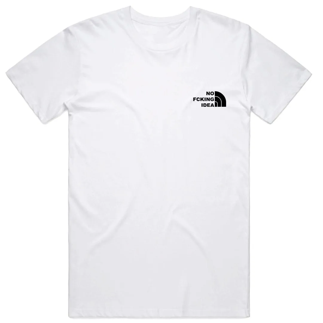 No Fucking Idea T-Shirt