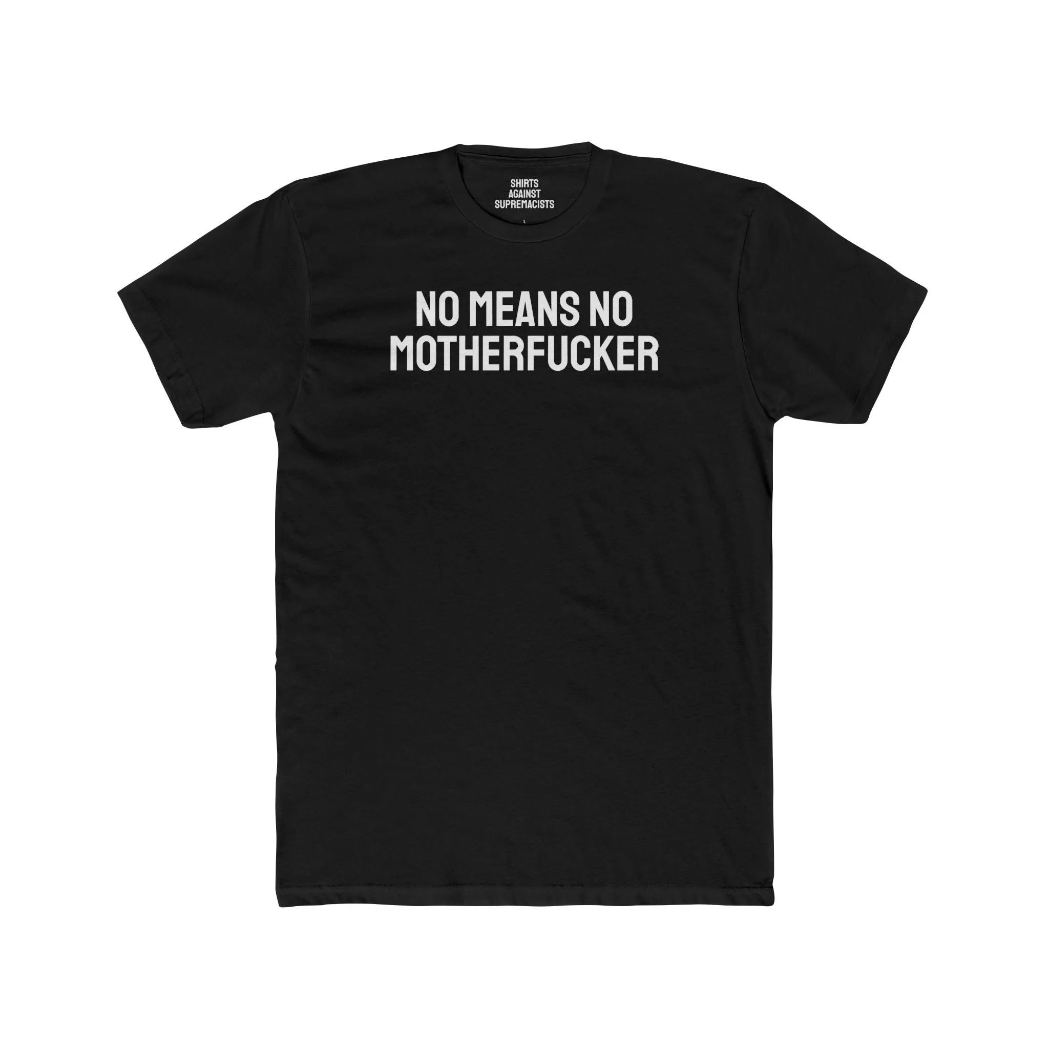 No Means No Motherfucker - Unisex Cotton Crew Tee